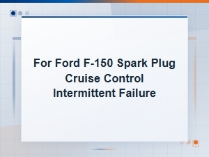 Ford F-150 Spark Plug & Cruise Control Diagnostic Guide
